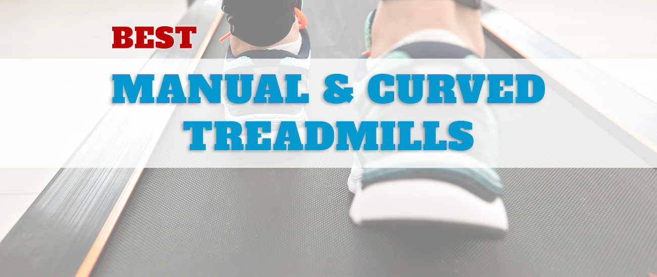 Best Manual & Curved Treadmills | Our Top Picks for 2023